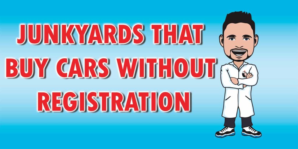 You can find some junkyards that can offer you cash for your car, even without the registration.