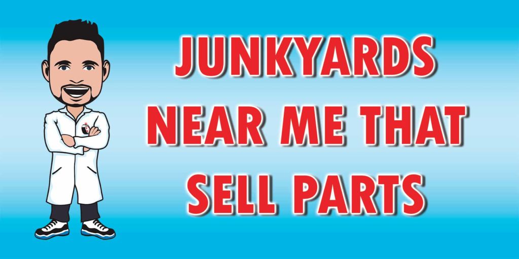 You can find great deals on car parts at a junkyard near you.